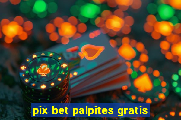 pix bet palpites gratis